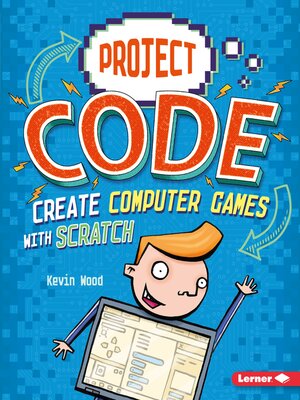 cover image of Create Computer Games with Scratch